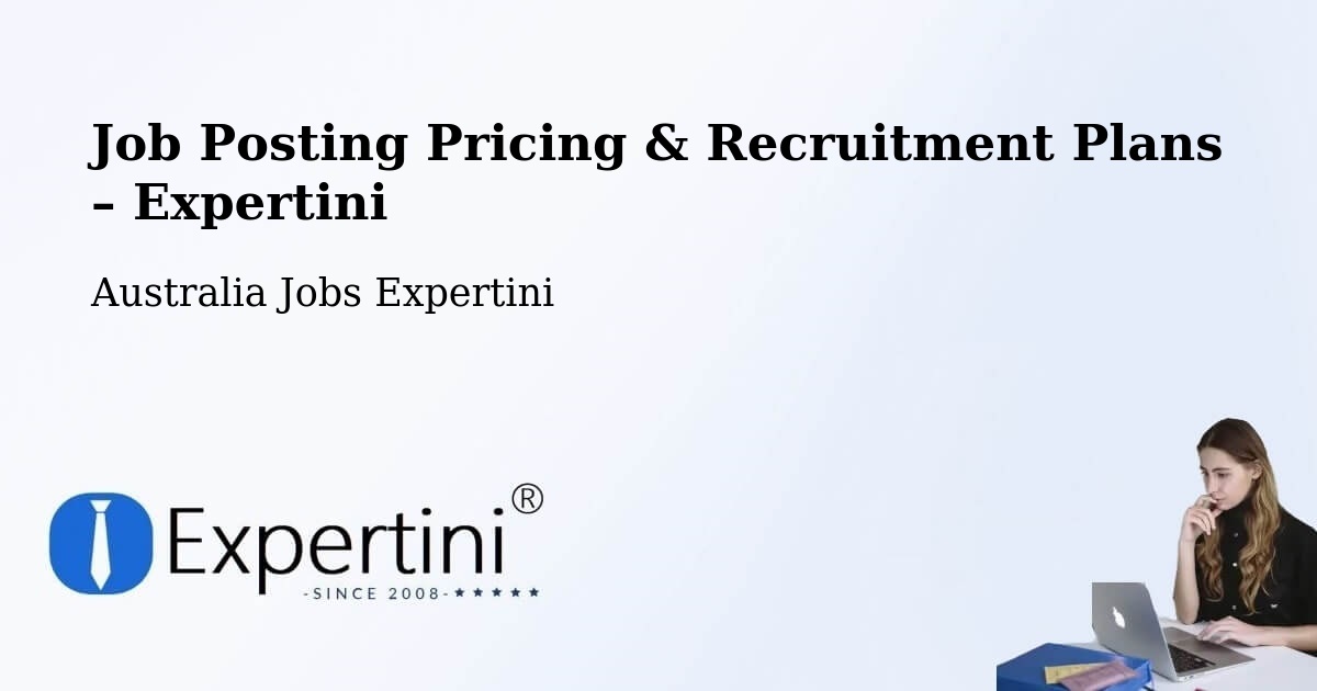 Job Posting Pricing & Recruitment Plans – Balmain - Balmain, Australia Jobs Expertini